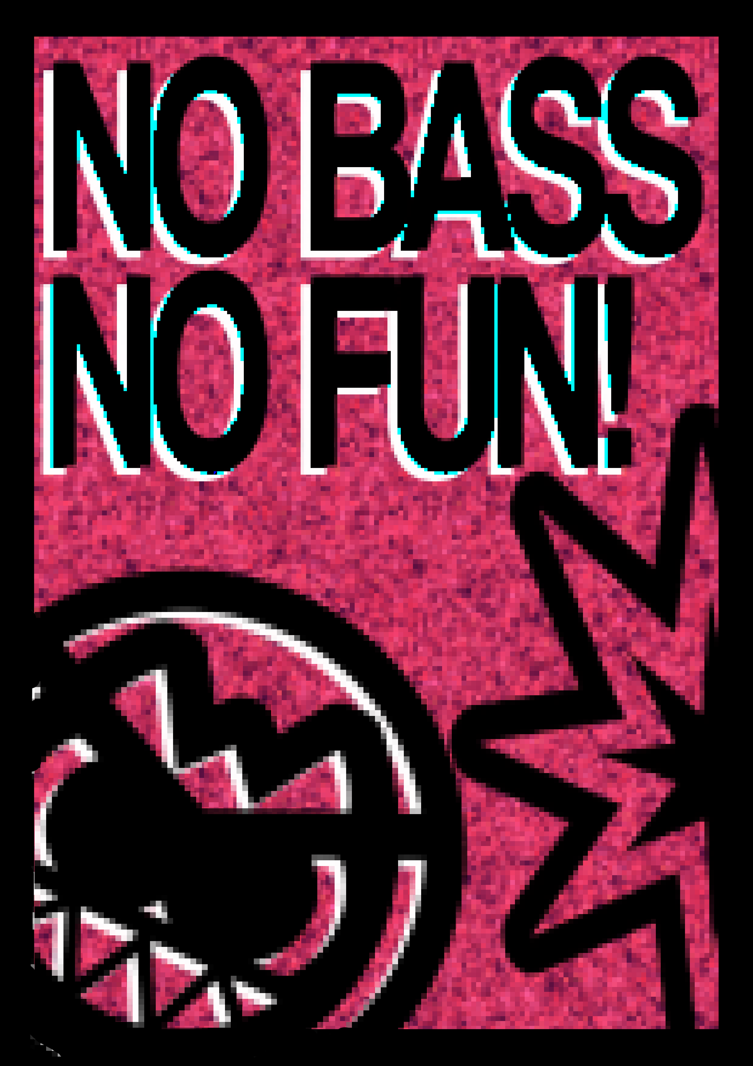NO BASS NO FUN! PINK POSTER (A4)