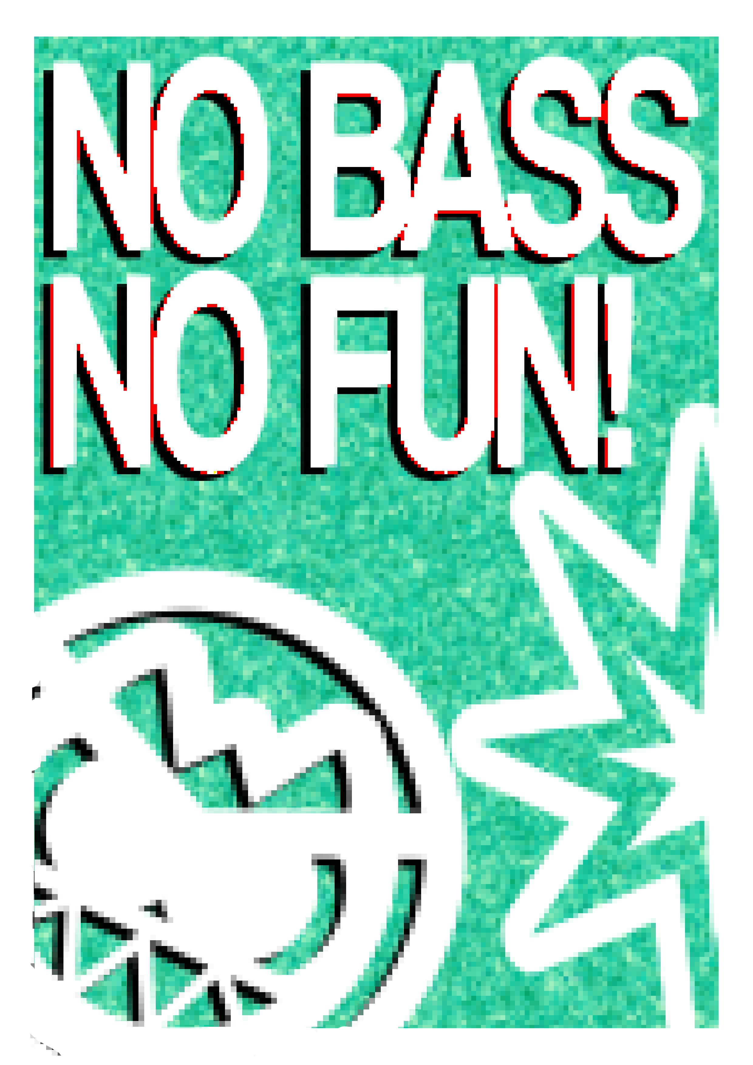 NO BASS NO FUN! CYAN POSTER (A4)